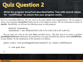 Write the program ArrayTool described below. Test with several values
for “cutOffValue” to ensure that your program works....