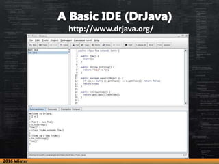 2016 Winter
http://www.drjava.org/
 