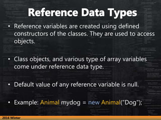 • Reference variables are created using defined
constructors of the classes. They are used to access
objects.
• Class obje...