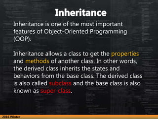 Inheritance is one of the most important
features of Object-Oriented Programming
(OOP).
Inheritance allows a class to get ...
