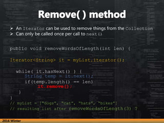  An Iterator can be used to remove things from the Collection
 Can only be called once per call to next()
public void re...